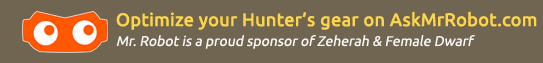 Optimize your Hunter's gear on AskMrRobot.com! Mr. Robot is a proud sponsor of Zeherah and Female Dwarf